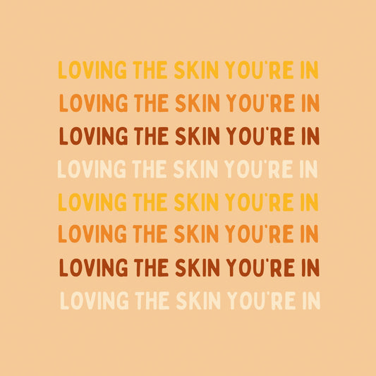 Loving The Skin You're In Workshop - All With Heart