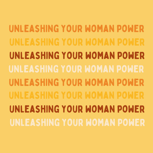 Unleashing Your Woman Power Workshop - All With Heart
