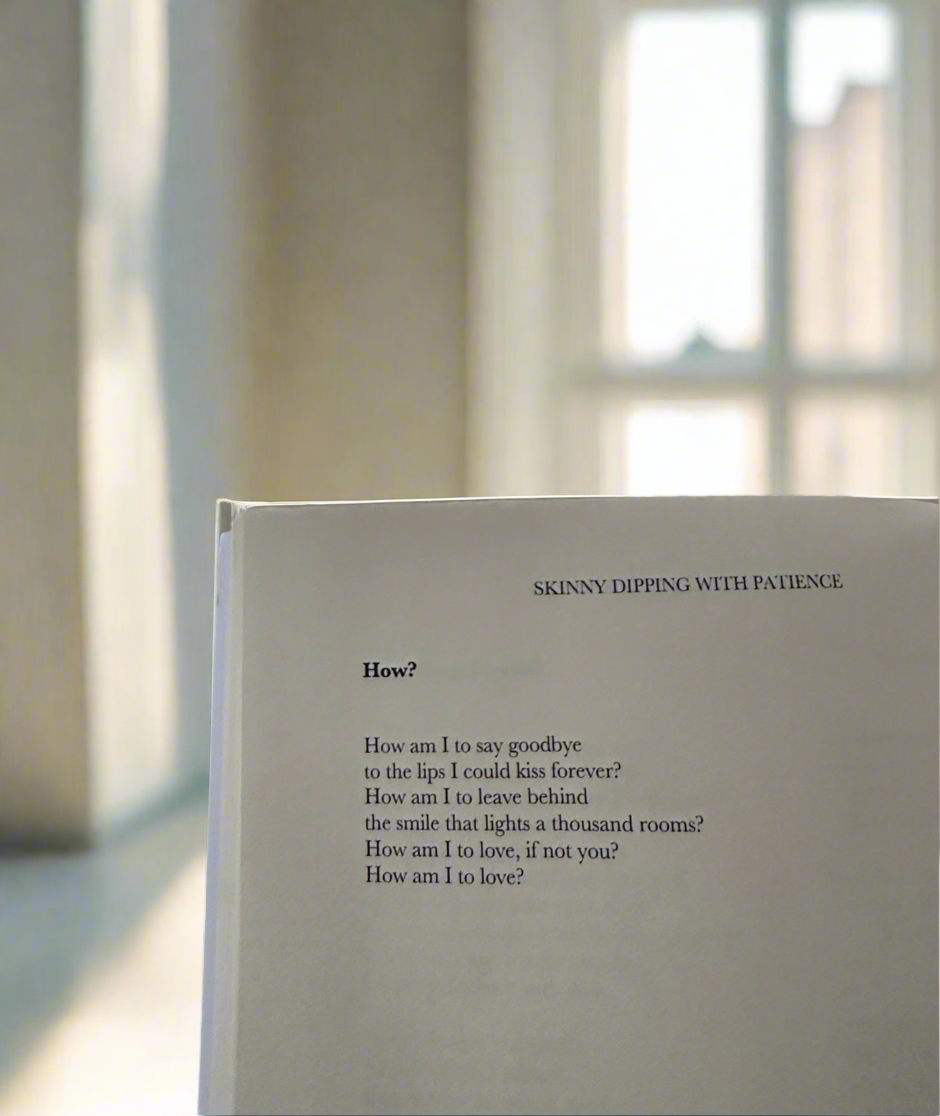 A poem titled How? from Skinny Dipping with Patience.