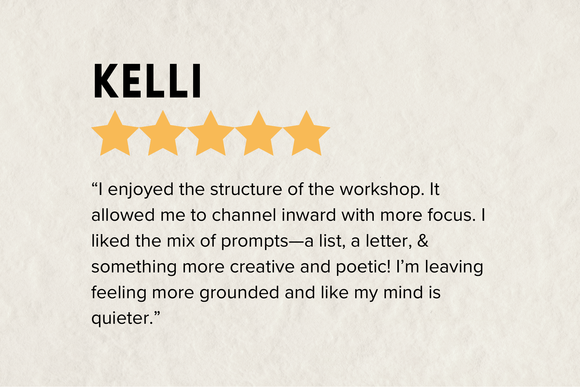 Five-star review from Kelli with a positive feedback on a workshop experience.