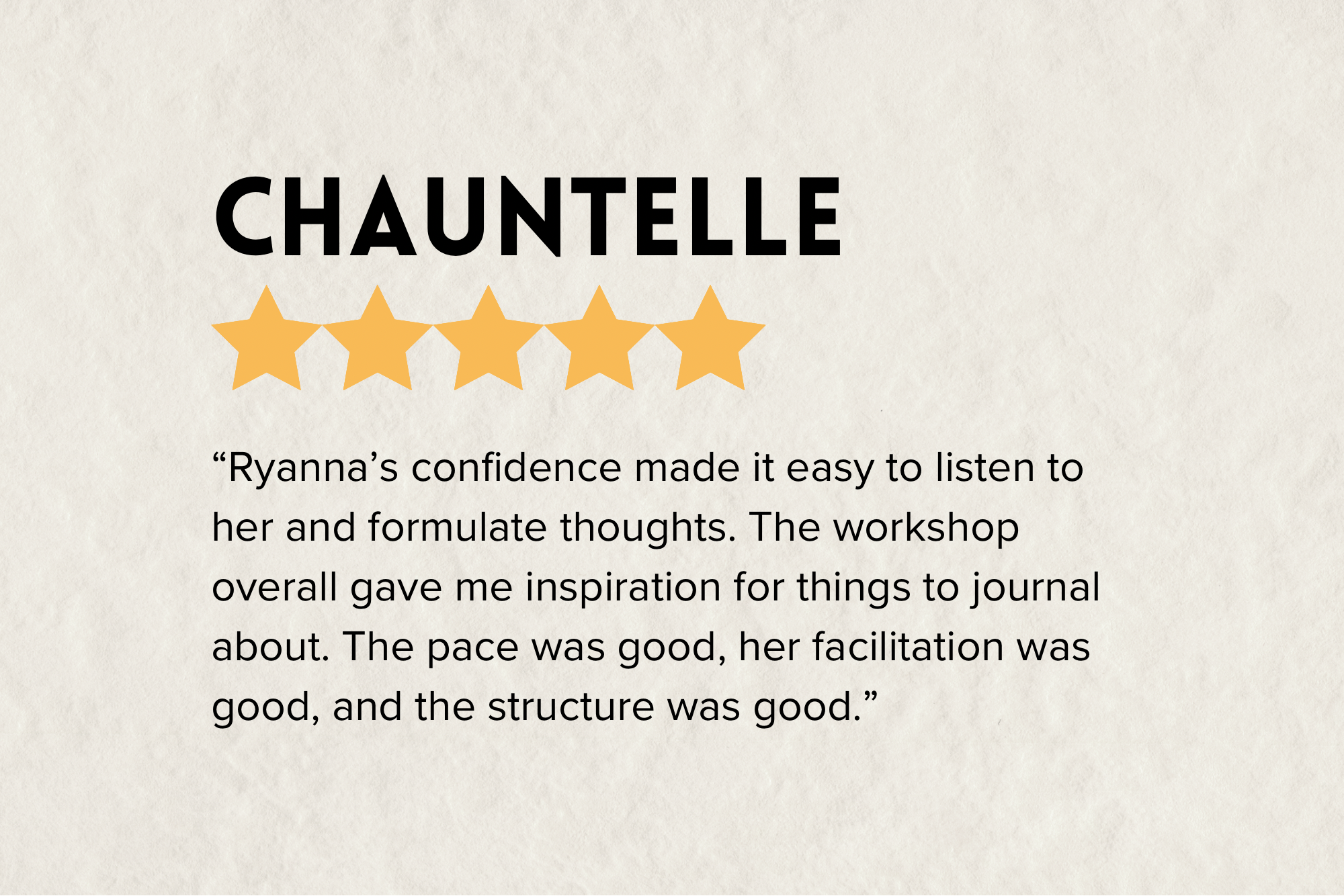 Five-star review from Chauntelle for a workshop experience with a neutral background